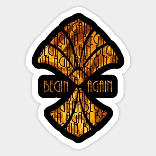 Begin Again Sticker